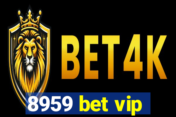 8959 bet vip